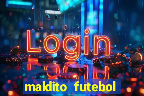 maldito futebol clube dublado download